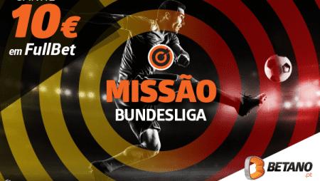 Missão Bundesliga: Ganhe 10€ em FullBet com a Betano!