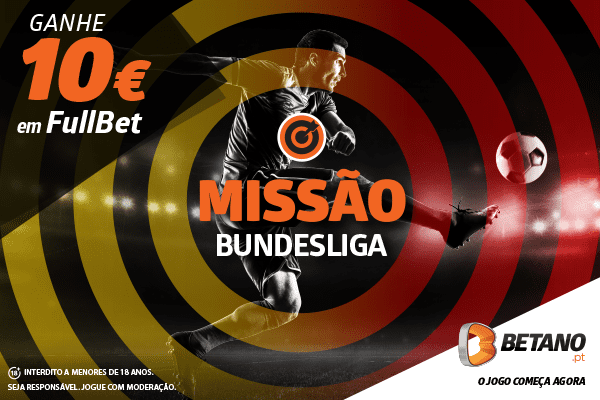 Missão Bundesliga: Ganhe 10€ em FullBet com a Betano!